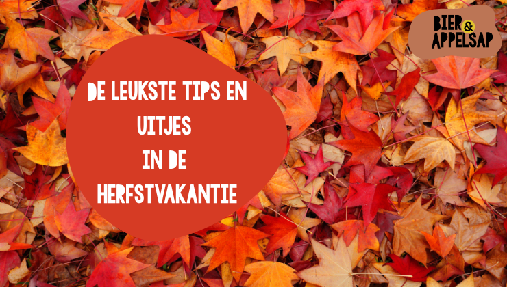 leukste tips en uitjes herfstvakantie